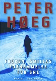 Frøken Smillas Fornemmelse for Sne (Peter Høeg)
