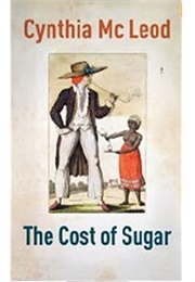 The Cost of Sugar (Cynthia McLeod)