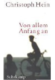 Von Allem Anfang an (Christoph Hein)