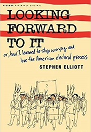 Looking Forward to It (Stephen Elliott)