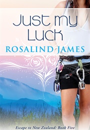 Just My Luck (Rosalind James)