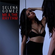 Me &amp; the Rythm - Selena Gomez