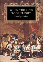 When the King Took Flight (Timothy Tackett)