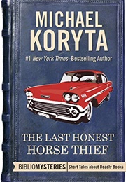 The Last Honest Horse Thief (Michael Koryta)