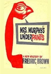 Mrs Murphy's Underpants (Fredric Brown)