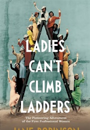 Ladies Can&#39;t Climb Ladders (Jane Robinson)