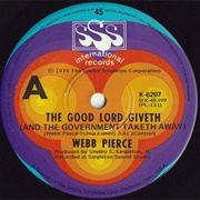 Good Lord Giveth and Uncle Sam Taketh Away - Webb Pierce