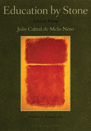 Education by Stone (João Cabral De Melo Neto)