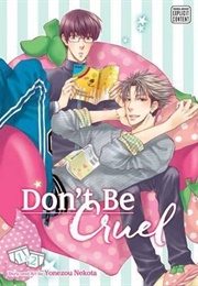 Don't Be Cruel Volume 1 and 2 (Yonezou Nekota)