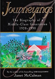 Journeyings: The Biography of a Middle-Class Generation (Janet McCalman)