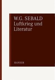Luftkrieg Und Literatur (W. G. Sebald)