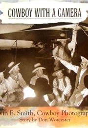 Cowboy With a Camera (Don Worcester)