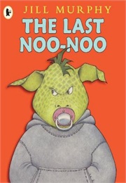 The Last Noo Noo (Jill Murphy)
