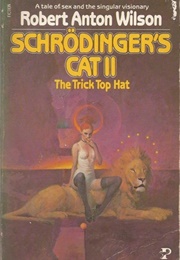 Schrödinger's Cat II: The Trick Top Hat (Robert Anton Wilson)