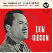 Oh Lonesome Me - Don Gibson