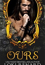 Ours: A Dark Romance (Loki Renard)