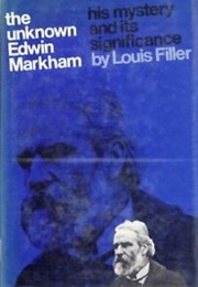 The Unknown Edwin Markham: His Mystery and Its Significance (Louis Filler)