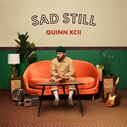 Quinn XCII - Sad Still