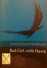 Bad Girl With Hawk (Nance Van Winckel)