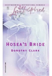 Hosea's Bride (Dorothy Clark)