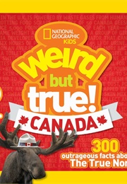 Weird but True! Canada (Chelsea Lin)
