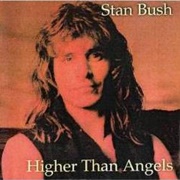Stan Bush - Higher Than Angels