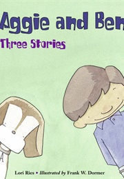 Aggie and Ben: Three Stories (Lori Ries)