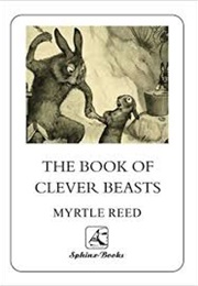 The Book of Clever Beasts (Myrtle Reed)