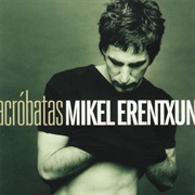Acrobatas – Mikel Erentxun (1998)