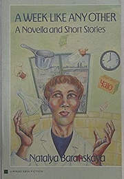 A Week Like Any Other: Novellas and Stories (Natalya Baranskaya)