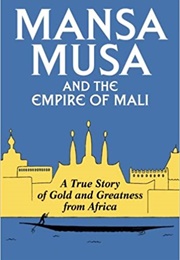 Mansa Musa and the Empire of Mali (P James Oliver)
