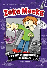 Zeke Meeks vs. the Gruesome Girls (D.L. Green, Josh Alves)