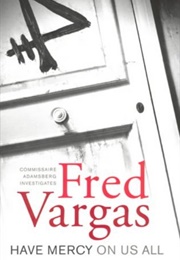 Have Mercy on Us All (Fred Vargas)
