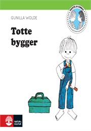 Totte Bygger (Gunilla Wolde)