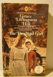 The Prodigal Girl (Grace Livingston Hill)