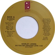 Do You Get Enough Love - Shirley Jones
