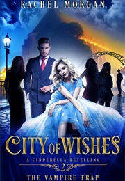 The Vampire Trap (City of Wishes, #2) (Rachel Morgan)