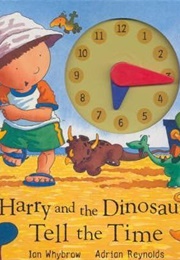 Harry and the Dinosaurs Tell the Time (Ian Whybrow)
