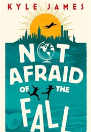 Not Afraid of the Fall (Kyle James)