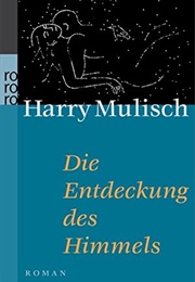 Die Entdeckung Des Himmels (Harry Mulisch)