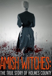 Amish Witches: The True Story of Holmes County (2016)