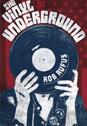 The Vinyl Underground (Rob Rufus)