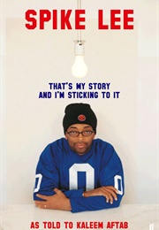 That's My Story and I'm Sticking to It (Spike Lee)