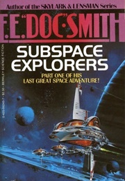 Subspace Explorers (E.E. Smith)