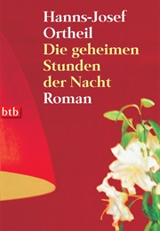 Die Geheimen Stunden Der Nacht (Hanns-Josef Ortheil)