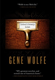 Interlibrary Loan (Gene Wolfe)