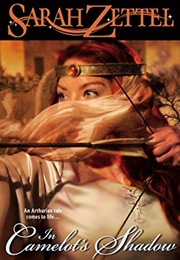 In Camelot's Shadow (Sarah Zettel)