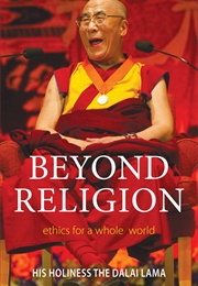Beyond Religion: Ethics for a Whole World (The Dalai Lama)