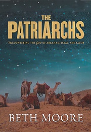 The Patriarchs (Moore, Beth)