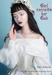 Girl Recruits Her God (Ami Sakurai)